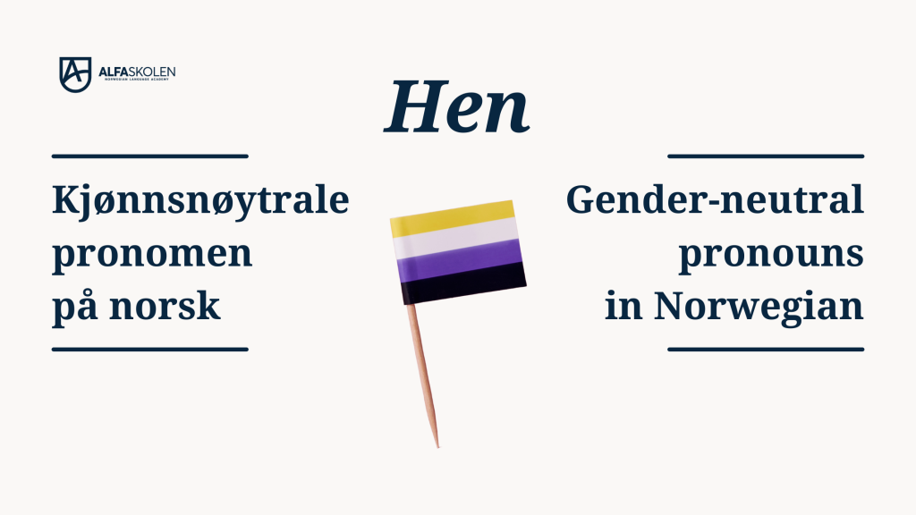 Forstå ‘hen’: Kjønnsnøytrale pronomen på norsk
