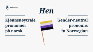 ‘Hen’: Gender-Neutral Pronouns in Norwegian