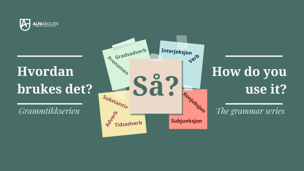 ‘Så’ in Norwegian and how to use it!